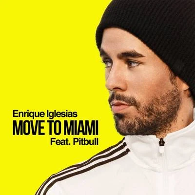 Enrique Iglesias MOVE TO MIAMI