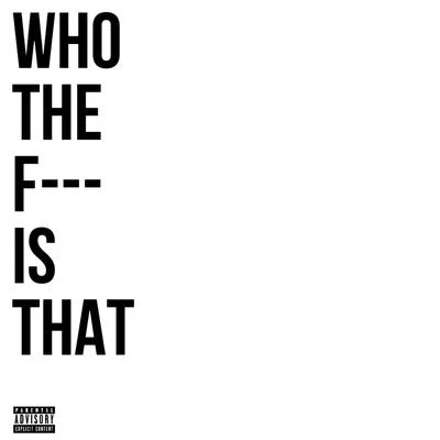 Who the Fck Is That? 專輯 Alejandro Armes/DJ Nelson