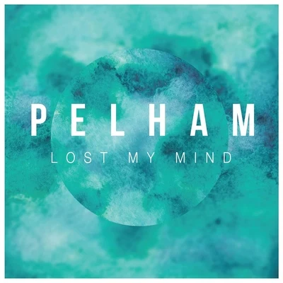 Lost My Mind 专辑 Pelham/KES