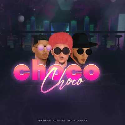 Choco Choco (feat. Kiko el Crazy) 專輯 Kiko el Crazy/El Chuape