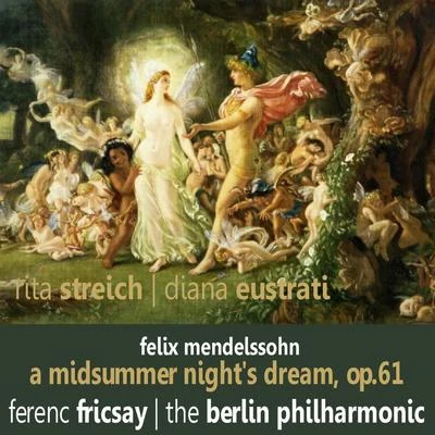 Rita Streich Mendelssohn: A Midsummer Nights Dream, Op. 61