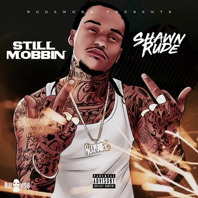 Still Mobbin 專輯 Ralfy The Plug/D Bick/Shawn Rude