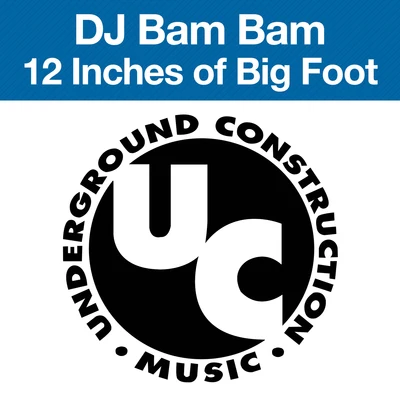 12 Inches of Big Foot 專輯 DJ Bam Bam