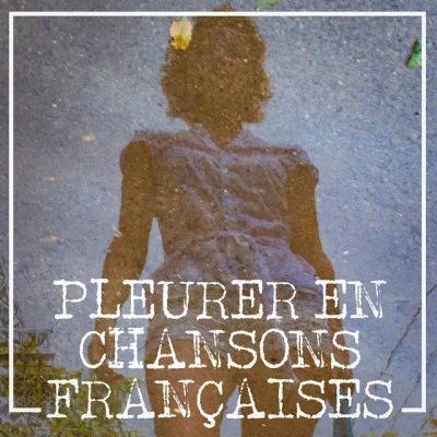 Pleurer en chansons françaises 專輯 50 Tubes Du Top