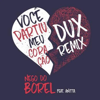 Você Partiu Meu Coração (DUX Remix) 專輯 Negra Li/Anitta/Xande de Pilares/Gloria Groove/Mosquito