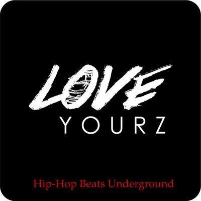 Love Yourz 专辑 Hip-Hop Beats Underground