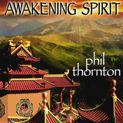 Awakening Spirit 專輯 Phil Thornton