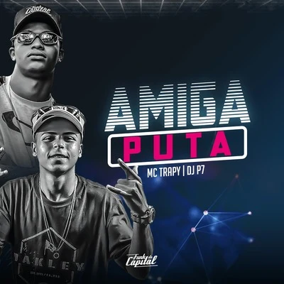 Amiga Puta 专辑 MC Nando DK/MC Caique DS/MC Trapy