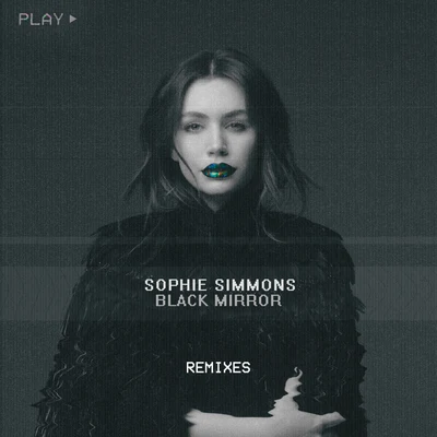 Black Mirror (Remixes) 专辑 Sophie Simmons