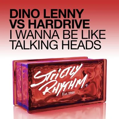 I Wanna Be Like Talking Heads (Dino Lenny vs. Hard Drive) 專輯 Dino Lenny