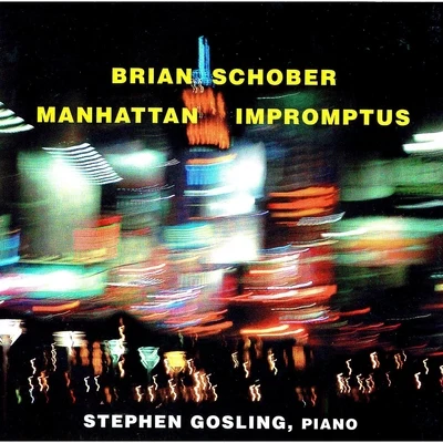 Manhattan Impromptus (The Music of Brian Schober) 專輯 Lucy Shelton/Stephen Gosling/Louis Karchin/Paul Hostetter