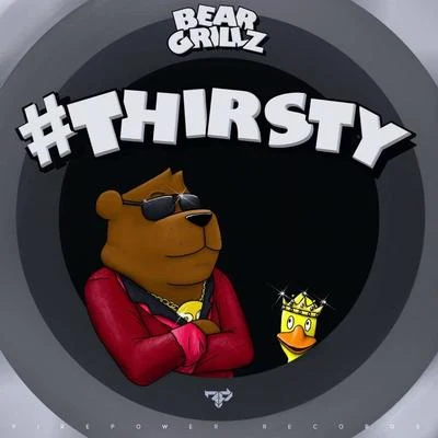 Thirsty 專輯 Bear Grillz/Nevve