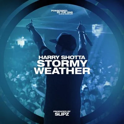 Stormy Weather 專輯 Slipz/Harry Shotta