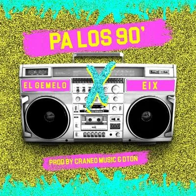 Pa los 90 (feat. Eix) 專輯 Ema Music/El Gemelo