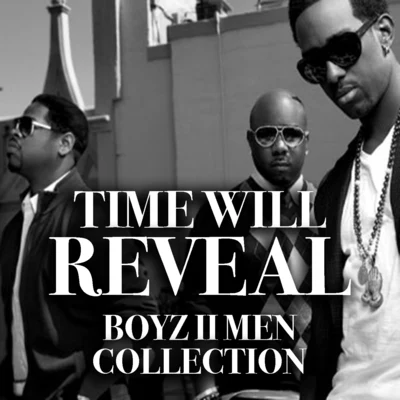 Time Will Reveal Boyz II Men Collection 專輯 Boyz II Men