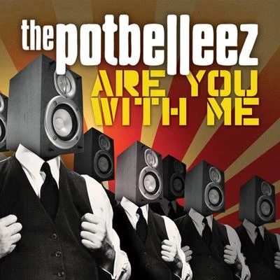 Are You With Me (Remixes) 專輯 The Potbelleez