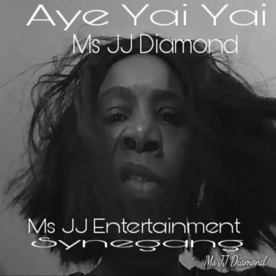 Aye Yai Yai 专辑 Ms JJ Diamond/Nej Heightz