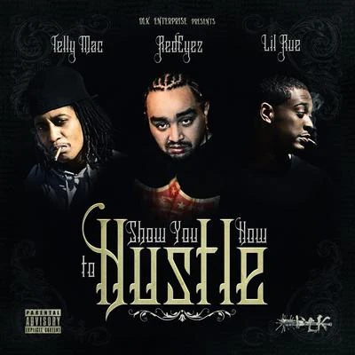 Show You How To Hustle (feat. Telly Mac Lil Rue) - Single 专辑 redeyez/DJ Brisk/Duane's Primo