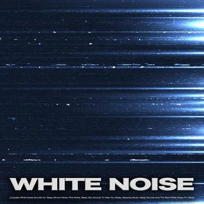 White Noise: Loopable White Noise Sounds for Sleep, Brown Noise, Pink Noise, Sleep Aid, Sounds To Help You Sleep, Sleeping Music, Sleep Sounds and The 專輯 Train Station Sounds/Universal Soundscapes/Universal White Noise Soundscapes/Universal Nature Soundscapes/Meditation Therapy