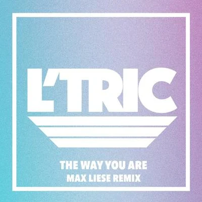 The Way You Are (Max Liese Remix) 专辑 Zander/L’Tric