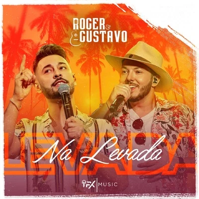 Quem Perdeu Foi Você"Na Levada" 專輯 Fernando & Sorocaba/Roger & Gustavo