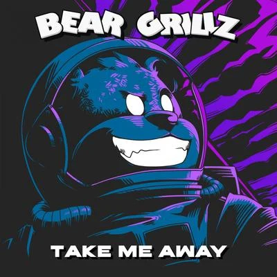 Take Me Away 專輯 Bear Grillz/Nevve