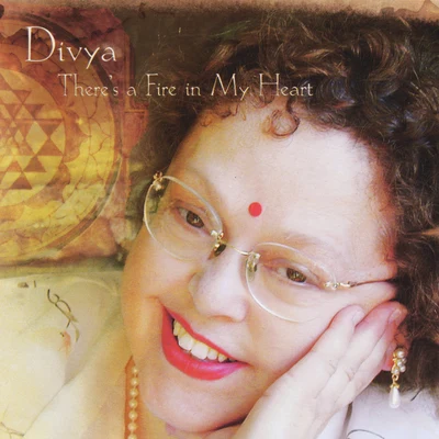 There&#x27;s a Fire in My Heart 专辑 Divya