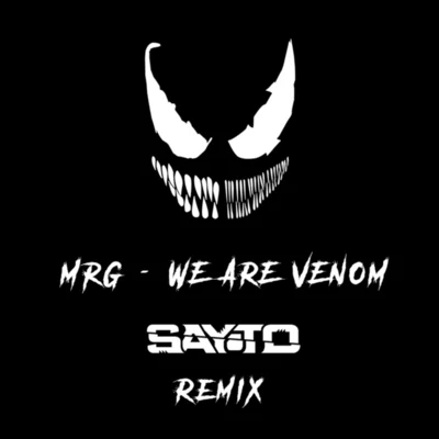 We Are Venom (Sayto Remix) 專輯 Sayto