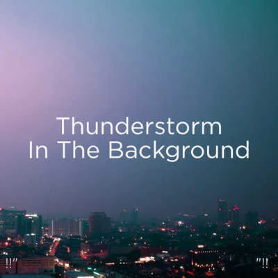 "!! Thunderstorm In The Background "!! 專輯 Thunderstorm Sound Bank/Thunderstorm Sleep