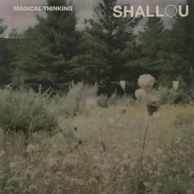 Magical Thinking 專輯 Shallou