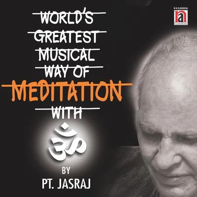 Worlds Greatest Musical Way Of Meditation 專輯 Pt. Kumar Gandharva/Pt. Jasraj/Pt. Bhimsen Joshi/Prabha Atre/Parveen Sultana