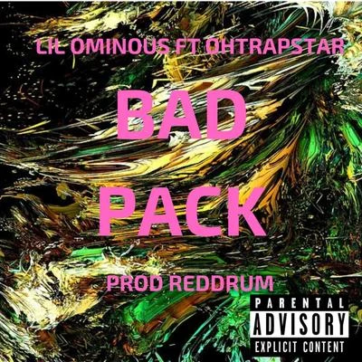 Bad Pack (feat. Ohtrapstar) 專輯 Lil Ominous