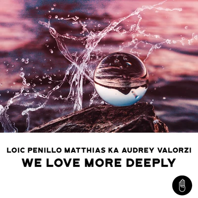 We Love More Deeply 專輯 Loic Penillo/Davis Mallory