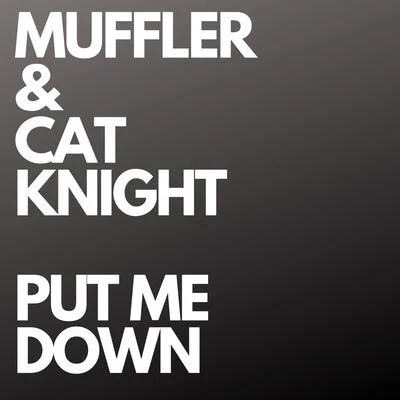 Put Me Down 专辑 Muffler