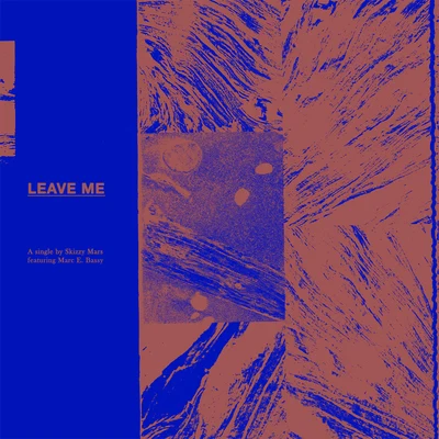 Leave Me (feat. Marc E. Bassy) 專輯 Marc E. Bassy