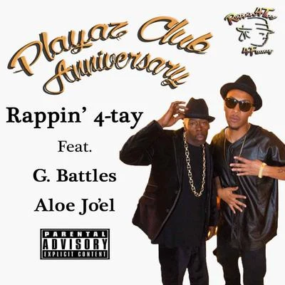 Playaz Club Anniversary (feat. G. Battles & Aloe Jo&#x27;El) - Single 专辑 Rappin' 4-Tay