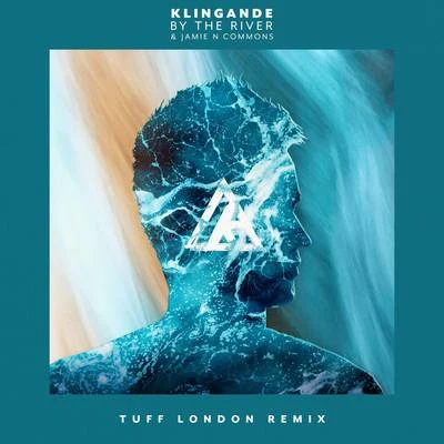 By The River (Tuff London Remix) 专辑 Jamie N Commons