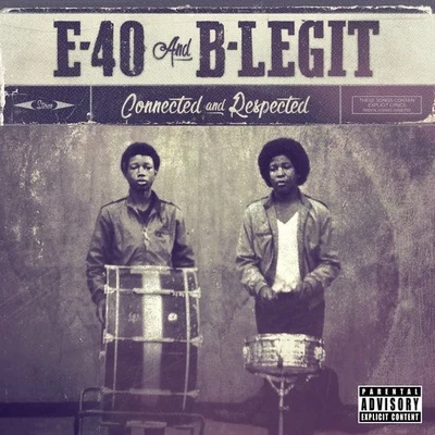 E-40/B-Legit Connected and Respected