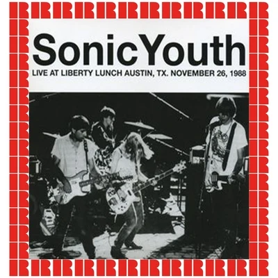 Liberty Lunch, Austin, Tx., November 26th, 1988 (Hd Remastered Edition) 專輯 Sonic Youth