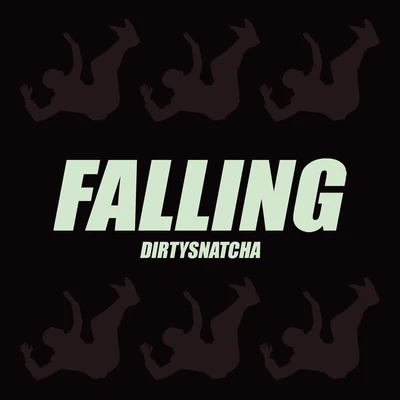 Falling 專輯 DirtySnatcha