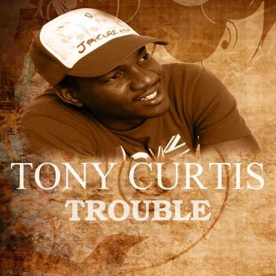 Trouble 专辑 Tony Curtis