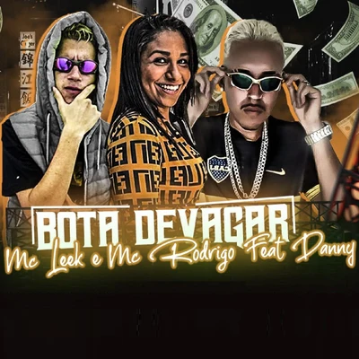 Bota Devagar (feat. Mc Danny) 专辑 Mc Rodrigo