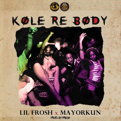 Kole re body 專輯 Lil Frosh/Small Doctor