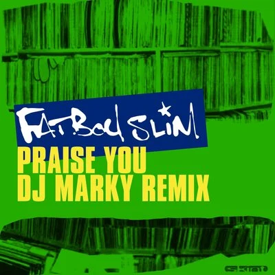 Praise You (DJ Marky Remix) 專輯 Fatboy Slim/Sultan & Ned Shepard