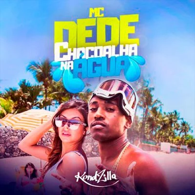 Chacoalha Na Água 專輯 Mc Dede/MC Rhamon