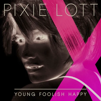 Young Foolish Happy 專輯 Pixie Lott/Anton Powers