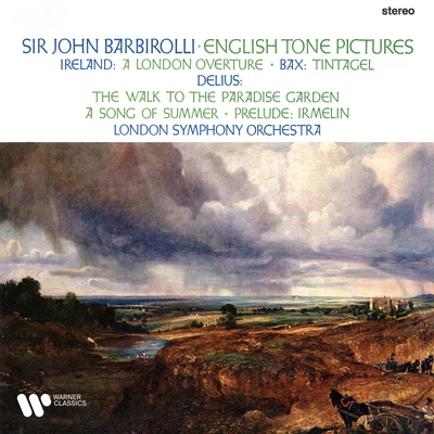 Ireland, Bax & Delius: English Tone Pictures 专辑 John Barbirolli