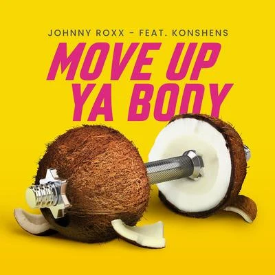 Move up Ya Body 专辑 Johnny Roxx