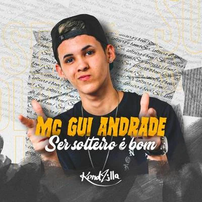 Ser Solteiro É Bom 专辑 JC NO BEAT/MC Gui Andrade/GP DA ZL/Megabaile Do Areias/DJ DN