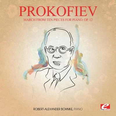 Prokofiev: March from Ten Pieces for Piano, Op. 12 (Digitally Remastered) 專輯 Igor Blazhkov/Sergei Prokofiev/Angele Dubeau/Pyotr Ilyich Tchaikovsky/Bulgarian Radio Symphonie